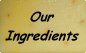 Our Ingredients